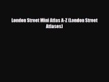 PDF London Street Mini Atlas A-Z (London Street Atlases) PDF Book Free