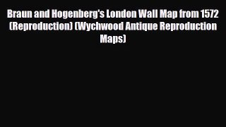 PDF Braun and Hogenberg's London Wall Map from 1572 (Reproduction) (Wychwood Antique Reproduction