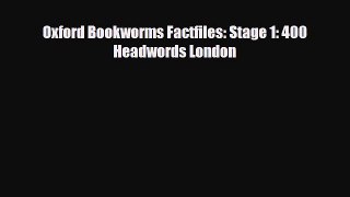 PDF Oxford Bookworms Factfiles: Stage 1: 400 Headwords London Ebook