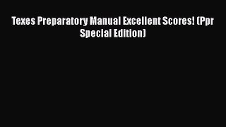 [PDF] Texes Preparatory Manual Excellent Scores! (Ppr Special Edition) [Read] Online