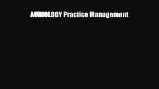 [PDF] AUDIOLOGY Practice Management [PDF] Full Ebook