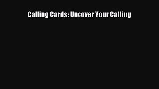 Read Calling Cards: Uncover Your Calling Ebook Free