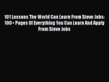 [PDF] 101 Lessons The World Can Learn From Steve Jobs: 100  Pages Of Everything You Can Learn