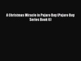 Download A Christmas Miracle in Pajaro Bay (Pajaro Bay Series Book 6) Ebook Free