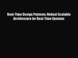 Read Real-Time Design Patterns: Robust Scalable Architecture for Real-Time Systems Ebook