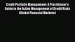 Read Credit Portfolio Management: A Practitioner's Guide to the Active Management of Credit