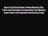 Read Boost Your Brain Power: Proven Memory Tips Tricks and Strategies for Improving Your Memory