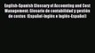 Read English-Spanish Glossary of Accounting and Cost Management: Glosario de contabilidad y