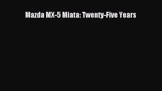 Download Mazda MX-5 Miata: Twenty-Five Years Free Books