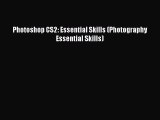 Read Photoshop CS2: Essential Skills (Photography Essential Skills) Ebook