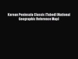 Read Korean Peninsula Classic [Tubed] (National Geographic Reference Map) Ebook Free