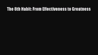 Read The 8th Habit: From Effectiveness to Greatness Ebook Free