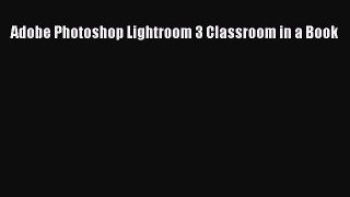 Read Adobe Photoshop Lightroom 3 Classroom in a Book Ebook