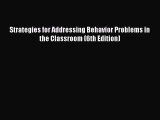 [PDF] Strategies for Addressing Behavior Problems in the Classroom (6th Edition) [Read] Full