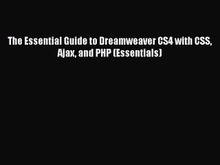 下载视频: Read The Essential Guide to Dreamweaver CS4 with CSS Ajax and PHP (Essentials) Ebook Free