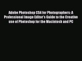 Read Adobe Photoshop CS4 for Photographers: A Professional Image Editor's Guide to the Creative