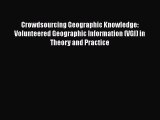 Download Crowdsourcing Geographic Knowledge: Volunteered Geographic Information (VGI) in Theory