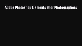 Download Adobe Photoshop Elements 9 for Photographers Ebook Free