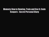 Read Memory: How to Develop Train and Use It: Code Keepers - Secret Personal Diary Ebook Free