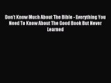 Read Don't Know Much About The Bible - Everything You Need To Know About The Good Book But