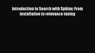 Read Introduction to Search with Sphinx: From installation to relevance tuning Ebook