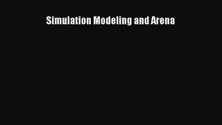 Read Simulation Modeling and Arena Ebook
