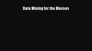 Read Data Mining for the Masses Ebook