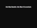Read 3ds Max Bundle: 3ds Max 8 Essentials Ebook Free