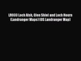 Read LR033 Loch Alsh Glen Shiel and Loch Hourn (Landranger Maps) (OS Landranger Map) Ebook