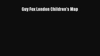 Read Guy Fox London Children's Map Ebook Free