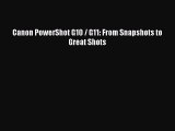 Read Canon PowerShot G10 / G11: From Snapshots to Great Shots Ebook