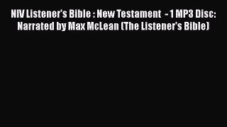 Read NIV Listener's Bible : New Testament  - 1 MP3 Disc: Narrated by Max McLean (The Listener's