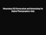 Read Photoshop CS5 Restoration and Retouching For Digital Photographers Only PDF