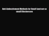 Read Anti-Embezzlement Methods for Small (and not so small) Businesses Ebook Free