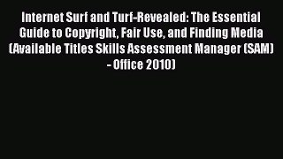 Read Internet Surf and Turf-Revealed: The Essential Guide to Copyright Fair Use and Finding