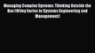 Read Managing Complex Systems: Thinking Outside the Box (Wiley Series in Systems Engineering