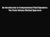 Read An Introduction to Computational Fluid Dynamics: The Finite Volume Method Approach Ebook