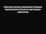 Read Underwater Acoustic Networking Techniques (SpringerBriefs in Electrical and Computer Engineering)