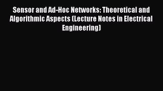 Read Sensor and Ad-Hoc Networks: Theoretical and Algorithmic Aspects (Lecture Notes in Electrical