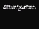 Read LR036 Grantown Aviemore and Cairngorm Mountains (Landranger Maps) (OS Landranger Map)
