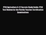 [PDF] FTCE Agriculture 6-12 Secrets Study Guide: FTCE Test Review for the Florida Teacher Certification