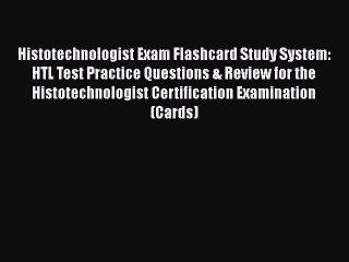 [PDF] Histotechnologist Exam Flashcard Study System: HTL Test Practice Questions & Review for