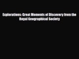 Download Explorations: Great Moments of Discovery from the Royal Geographical Society PDF Book