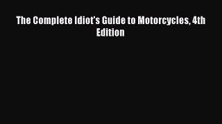 PDF The Complete Idiot's Guide to Motorcycles 4th Edition  EBook