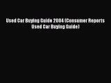 Download Used Car Buying Guide 2004 (Consumer Reports Used Car Buying Guide) Free Books