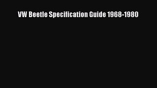 Download VW Beetle Specification Guide 1968-1980 Free Books