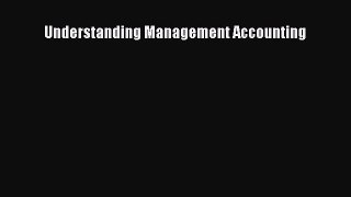 Read Understanding Management Accounting Ebook Free