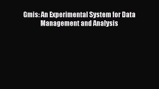 Read Gmis: An Experimental System for Data Management and Analysis Ebook Online