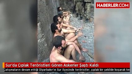 Sur'da Çıplak Teröristleri Gören Askerler Şaştı Kaldı