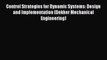 Read Control Strategies for Dynamic Systems: Design and Implementation (Dekker Mechanical Engineering)